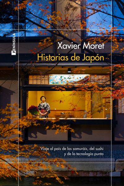 Historias de Japón. Viaje al país de los samuráis, del sushi y de la tecnología punta