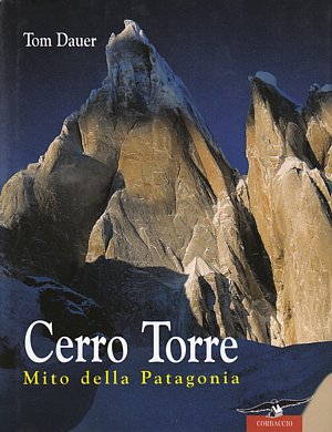 Cerro Torre. Mito della Patagonia