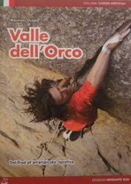 Valle dell'Orco (en italiano). Dal Trad all'arrampicata sportiva