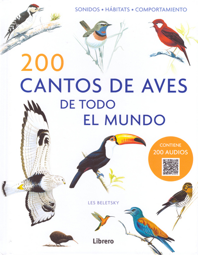200 cantos de aves de todo el mundo. Sonidos, hábitats y comportamiento