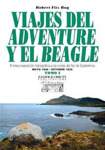 Viajes del Adventure y el Beagle. Tomo I. Primera expedición hidrográfica a las costas del Sur de Sudamérica. Mayo 1826 - octubre 1830