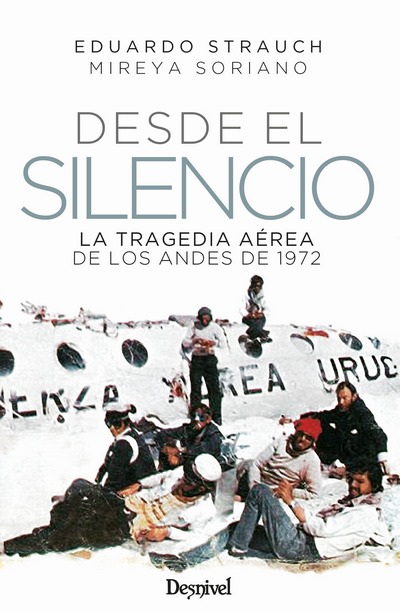 Desde el silencio. Edición en tapa dura. La tragedia aérea de los Andes de 1972