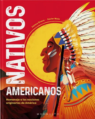 Nativos Americanos. Homenaje a las naciones originarias de América