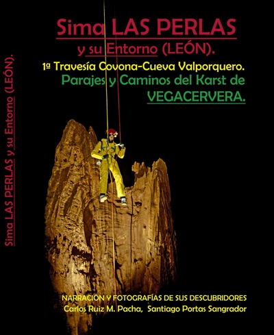 Sima Las Perlas y su Entorno. 1ª travesía Covona-Cueva Valporquero.  Parajes y Caminos del Krast de Vegacervera