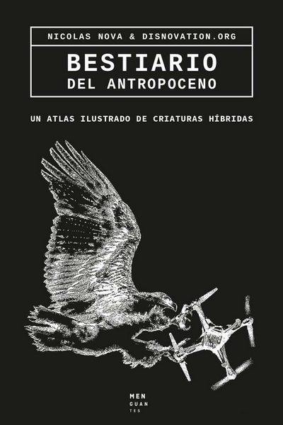 Bestiario del Antropoceno. Un atlas ilustrado de criaturas híbridas