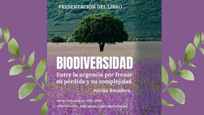 “Biodiversidad: entre la urgencia por frenar su pérdida y su complejidad”