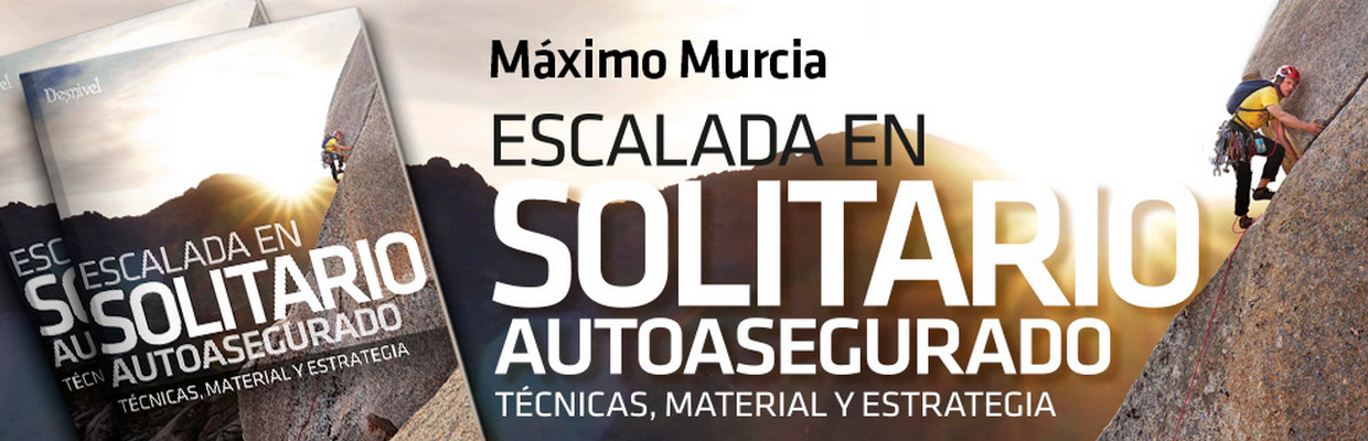 MÁXIMO MURCIA Y SU MANUAL "ESCALADA EN SOLITARIO AUTOASEGURADO"
