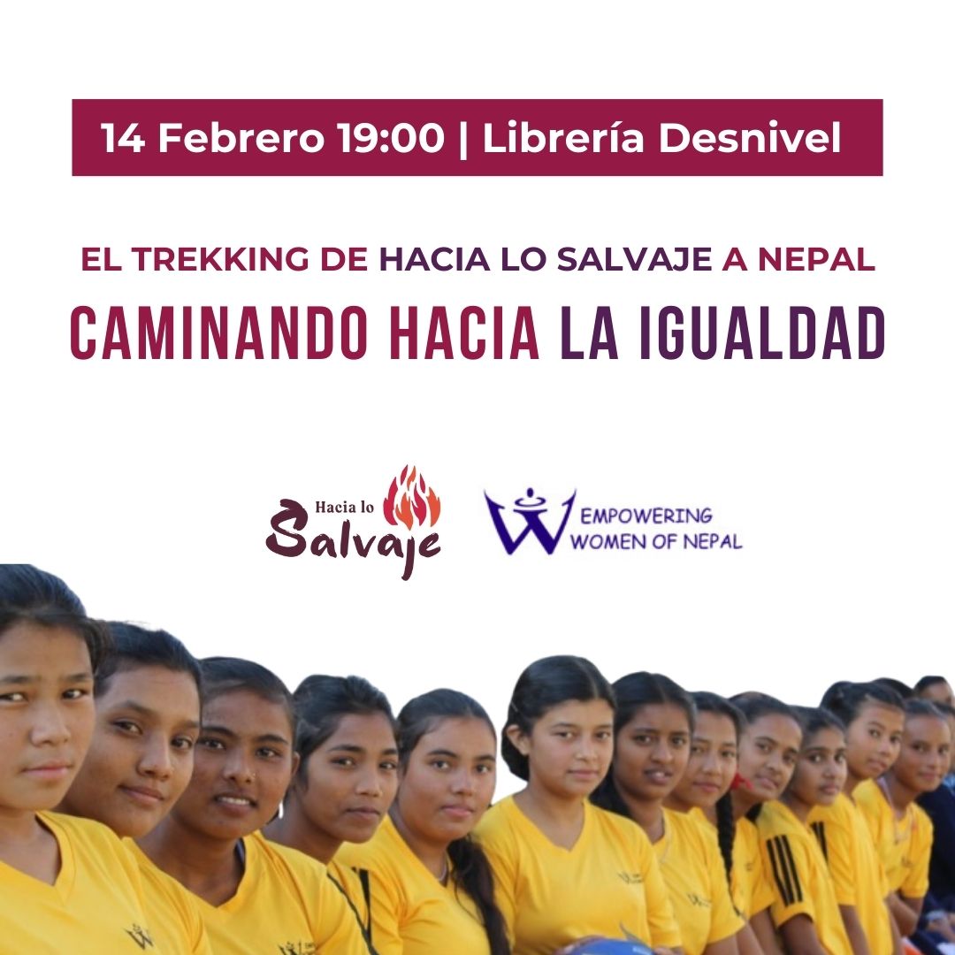 "El trekking de Hacia lo Salvaje en Nepal: Caminando hacia la igualdad"
