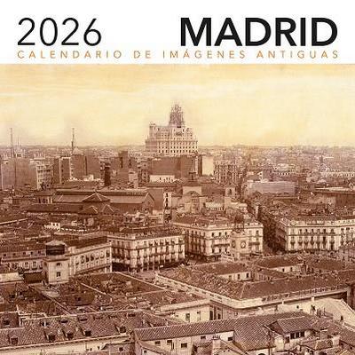 Calendario Imágenes antiguas de Madrid - 2026