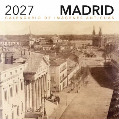 Calendario de Imágenes Antiguas de Madrid 2027