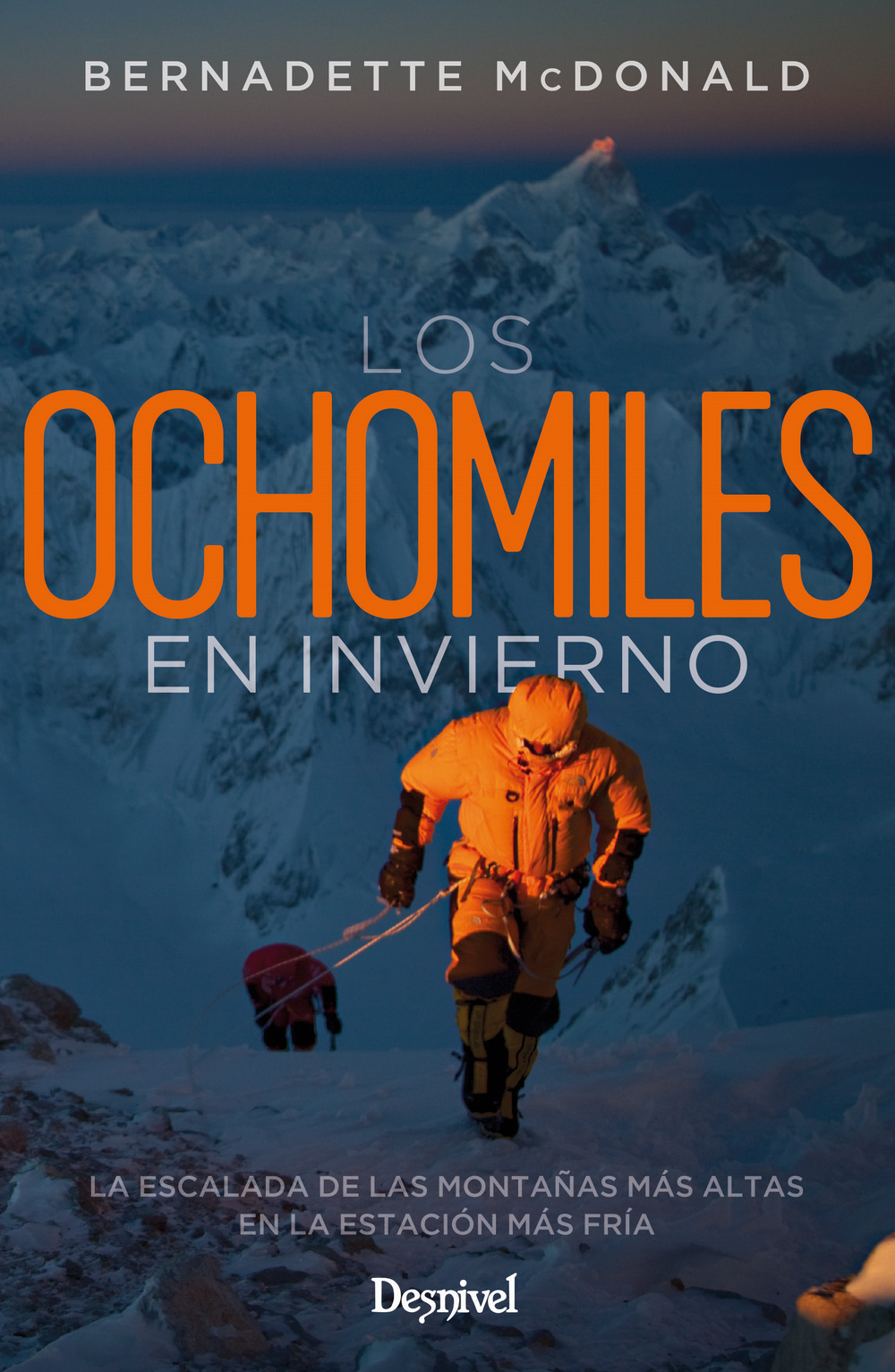 "Los ochomiles en invierno". Escalar en el fin del mundo, por Bernadette McDonald