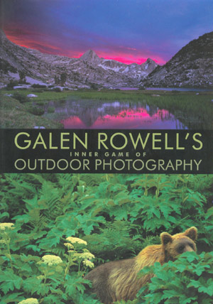 Galen Rowell's inner game of outdoor photography