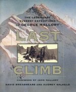 Last Climb. The legendary Everest expeditions of George Mallory