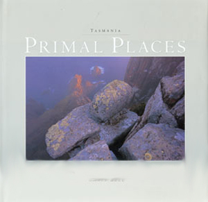 Primal Places. Tasmania