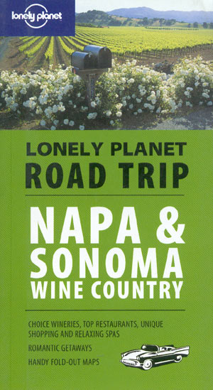 Napa & Sonoma Wine Country Road Trip (Lonely Planet)