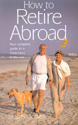 How to retire abroad. Your complete guide to a fresh start in the sun