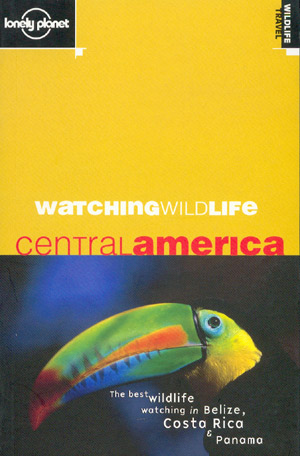 Watching wildlife Central America (Lonely Planet)