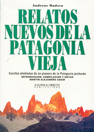 Relatos nuevos de la Patagonia vieja