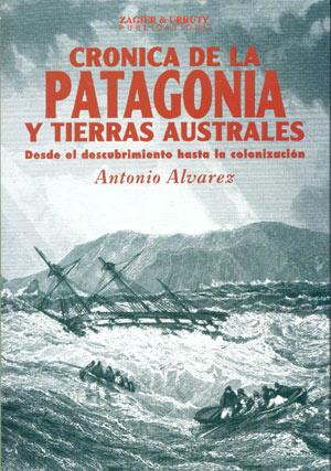 Crónica de la Patagonia y Tierras Australes. Desde el descubrimiento hasta la colonización