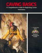 Caving Basics. A comprehensive guide for beginning cavers