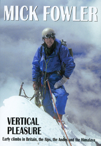 Vertical pleasure. Early climbs in Britain, the Alps, the Andes and the Himalaya