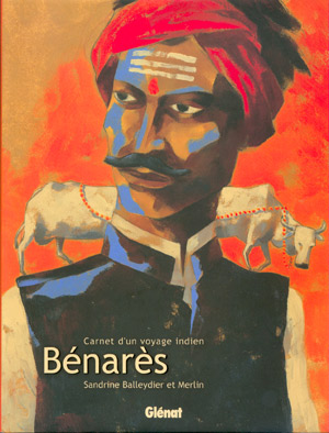 Bénarès. Carnet d´un voyage indien