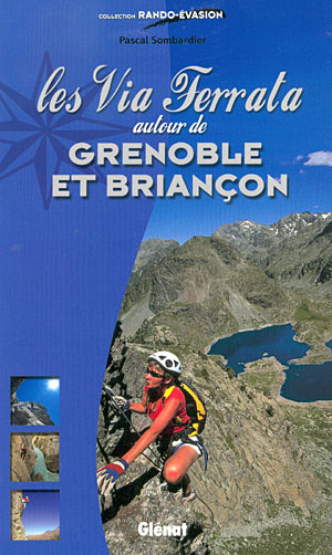 Les via ferrata autour de Grenoble et Briançon