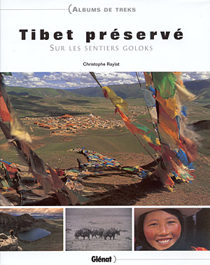 Tibet préservé. Sur les sentiers Goloks