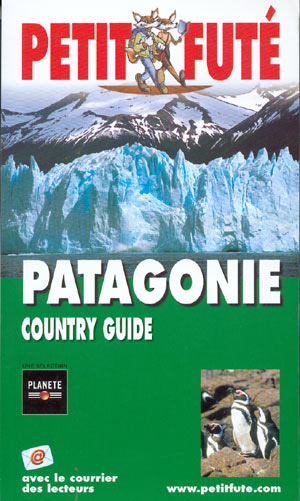 Patagonie. Country Guide (Petit Futé)