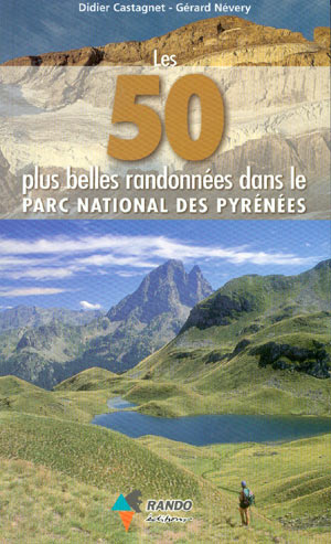 Les 50 plus belles randonées dans le Parc National Des Pyrénées