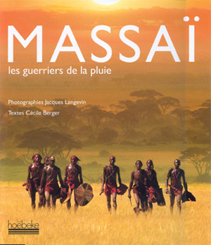 Massaï. Les guerriers de la pluie