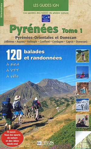 Pyrénées I (Les guides IGN). Pyrénees-Orientales et Donezan