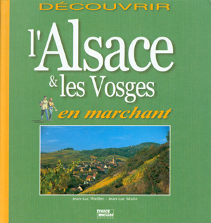 Découvrir en marchant l'Alsace & les Vosges