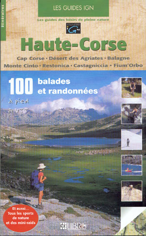 Haute-Corse (Les guides IGN). 100 balades et randonées