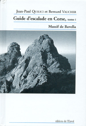 Guide d'escalade en Corse. Tome 1. Massif de Bavella