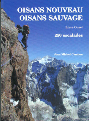 Oisans Nouveau, Oisans Sauvage. Livre Ouest. 250 escalades