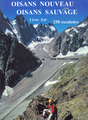 Oisans noveau, Oisans sauvage. Livre Est. 250 escalades