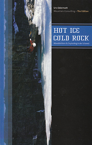 Hot ice - cold rock. Mixedklettern & drytooling in der Schweiz