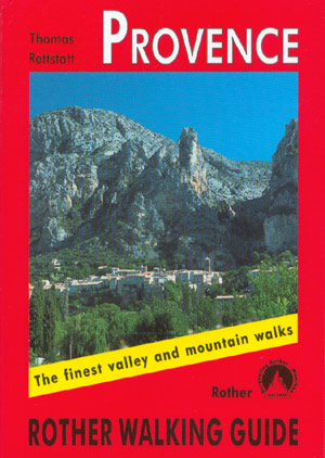 Provence (Rother). The finest valley and mountain walks