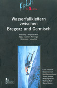 Eiskalt. Wasserfallklettern zwischen Bregenz und Garmisch