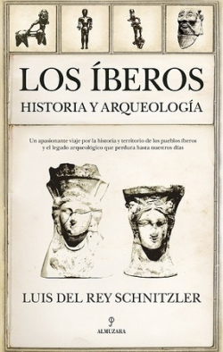 Los Iberos. Historia y Arqueología