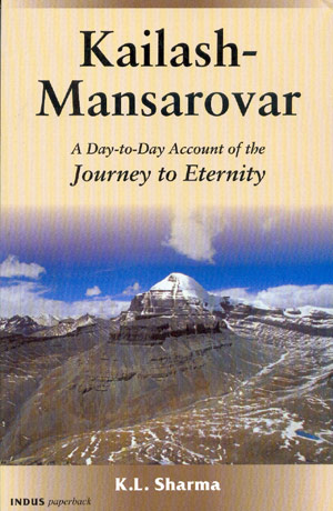 Kailash-Mansarovar. A day-to-day account of the Journey to Eternity