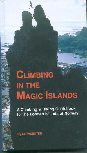 Climbing in the Magic Islands. A climbing & hiking guidebook of The Lofoten Islands of Norway