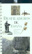 Desfiladeros de España. Naturaleza, rutas, aventura, silencio