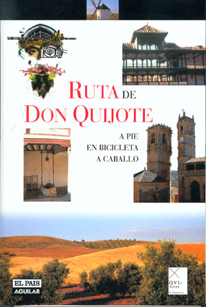 Ruta de Don Quijote. A pie, en bicicleta, a caballo