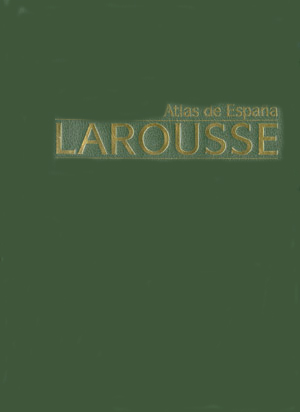 Atlas de España Larousse Atlas de España Larousse