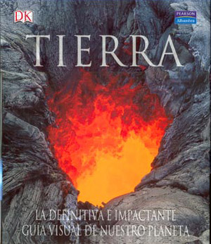 Tierra. La definita e impactante guía visual de nuestro planeta