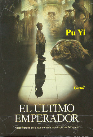 El último emperador. Autobiografía en la que se basa la película de Bertolucci