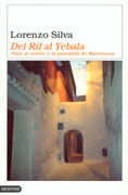 Del Rif al Yebala. Viaje al sueño y la pesadilla de Marruecos