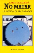 No Matar. La Opción de un Cazador